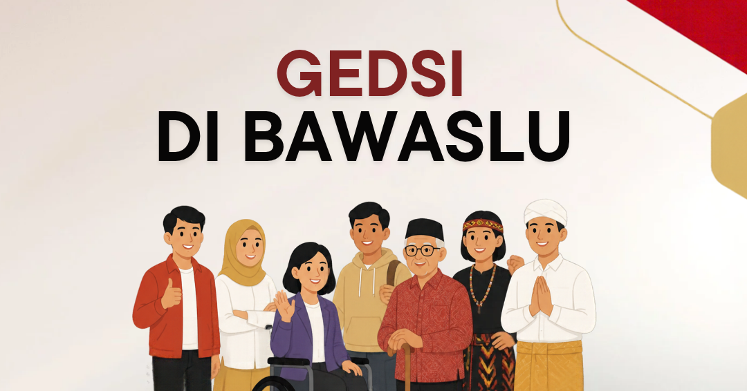 GEDSI di Bawaslu